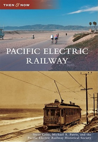 Kniha Pacific Electric Railway Steve Crise