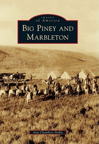 Книга Big Piney and Marbleton Ann Chambers Noble