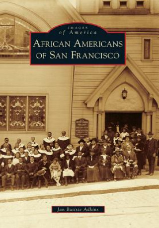 Könyv African Americans of San Francisco Jan Batiste Adkins