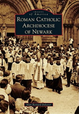 Kniha Roman Catholic Archdiocese of Newark Alan Bernard DeLozier