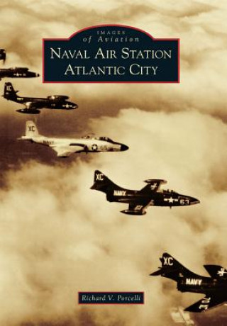 Książka Naval Air Station Atlantic City Richard V. Porcelli