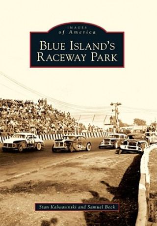 Carte Blue Island's Raceway Park Stan Kalwasinski