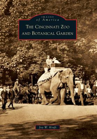 Книга The Cincinnati Zoo and Botanical Garden Joy W. Kraft