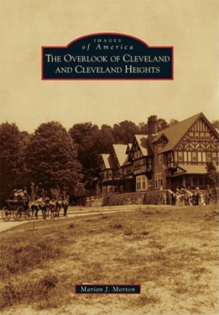 Könyv The Overlook of Cleveland and Cleveland Heights Marian J. Morton
