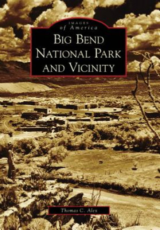 Kniha Big Bend National Park and Vicinity Thomas C. Alex
