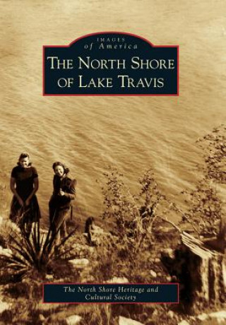 Carte The North Shore of Lake Travis North Shore Heritage and Cultural Societ