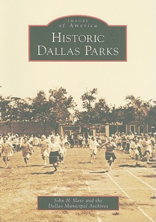 Kniha Historic Dallas Parks John H. Slate