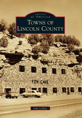 Kniha Towns of Lincoln County John LeMay