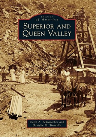 Carte Superior and Queen Valley Carol A. Schumacher