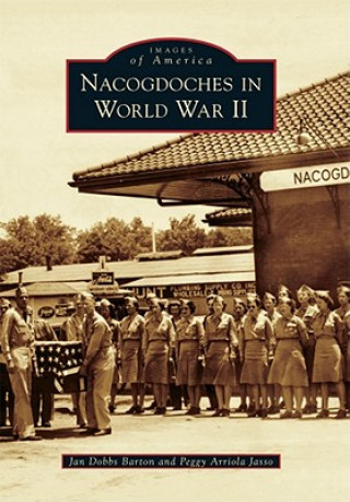 Książka Nacogdoches in World War II Jan Dobbs Barton