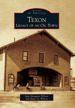Kniha Texon: Legacy of an Oil Town Jane Spraggins Wilson