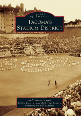 Książka Tacoma's Stadium District Joy Keniston-Longrie