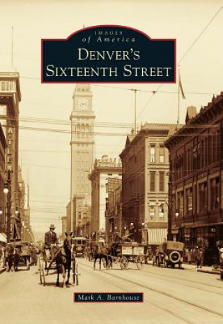 Carte Denver's Sixteenth Street Mark A. Barnhouse