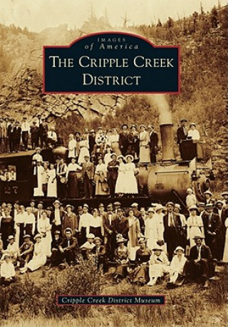 Könyv The Cripple Creek District Arcadia Publishing