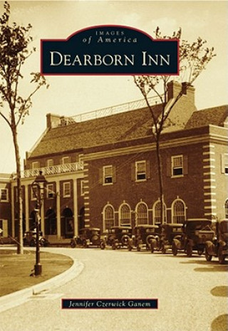 Kniha Dearborn Inn Jennifer Czerwick Ganem