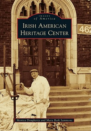 Kniha Irish American Heritage Center Monica Dougherty