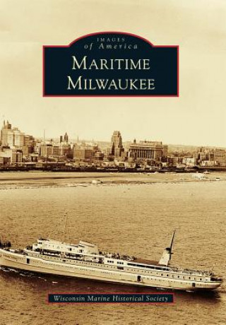 Книга Maritime Milwaukee Wisconsin Marine Historical Society
