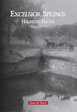 Carte Excelsior Springs: Haunted Haven Janet R. Reed