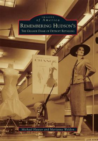 Buch Remembering Hudson's: The Grand Dame of Detroit Retailing Michael Hauser