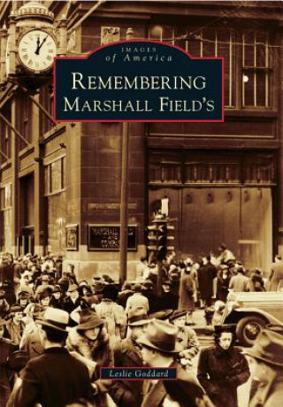 Libro Remembering Marshall Field's Leslie Goddard