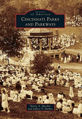 Könyv Cincinnati Parks and Parkways Nancy A. Recchie