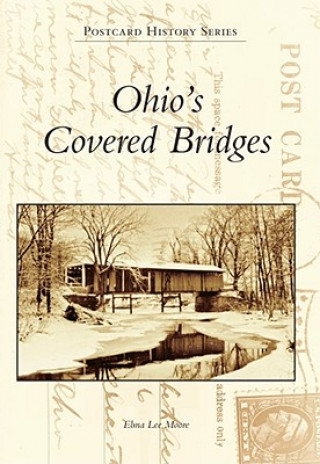 Kniha Ohio's Covered Bridges Elma Lee Moore