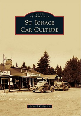 Kniha St. Ignace Car Culture Edward K. Reavie
