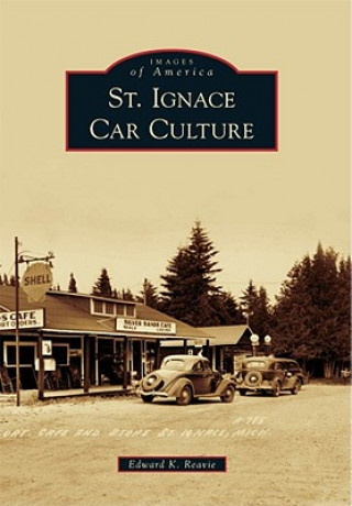 Książka St. Ignace Car Culture Edward K. Reavie