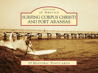 Kniha Surfing Corpus Christi and Port Aransas Dan Parker