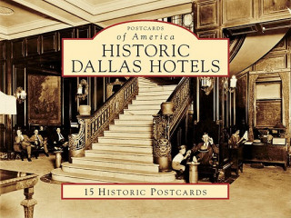 Kniha Historic Dallas Hotels Sam Childers