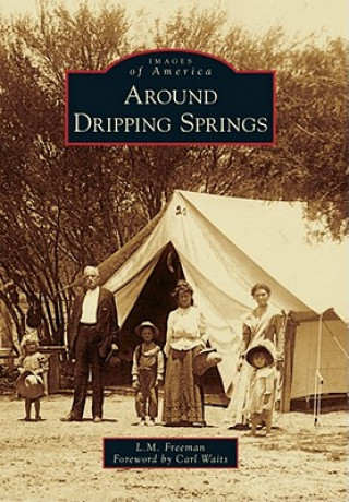 Könyv Around Dripping Springs L. M. Freeman
