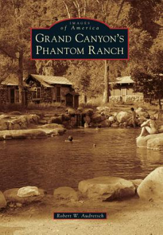 Carte Grand Canyon's Phantom Ranch Robert W. Audretsch