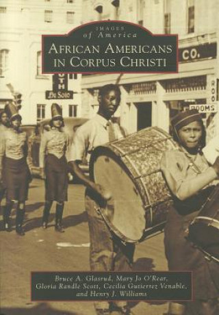 Könyv African Americans in Corpus Christi Bruce A. Glasrud