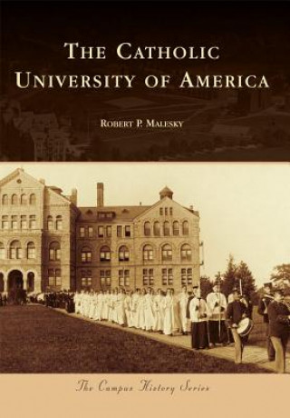 Knjiga The Catholic University of America Robert P. Malesky