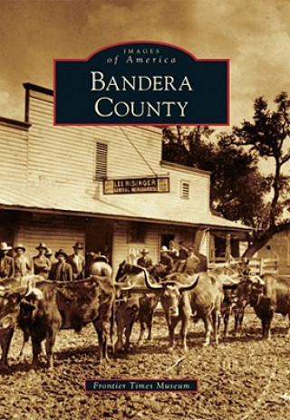 Könyv Bandera County Frontier Times Museum