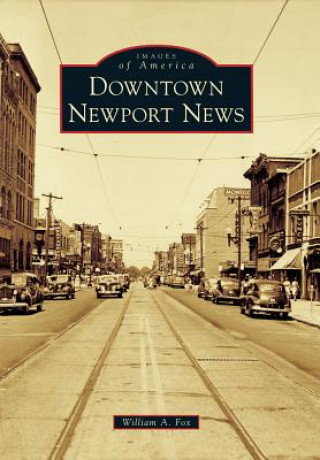 Kniha Downtown Newport News William A. Fox