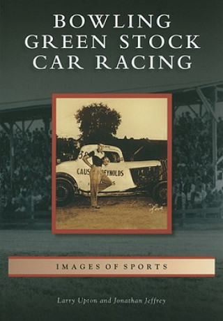 Book Bowling Green Stock Car Racing Larry Upton