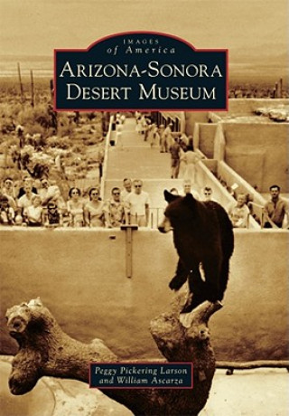 Könyv Arizona-Sonora Desert Museum Peggy Pickering Larson