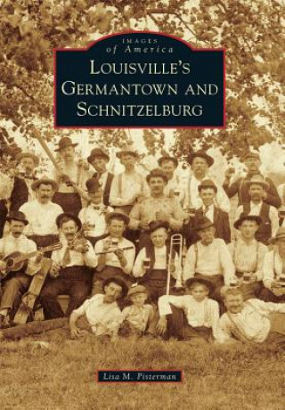 Książka Louisville's Germantown and Schnitzelburg Lisa M. Pisterman