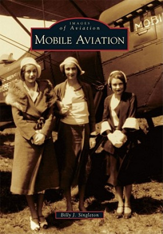 Książka Mobile Aviation Billy J. Singleton