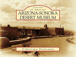 Kniha Arizona-Sonora Desert Museum: 15 Historic Postcards Peggy Pickering Larson