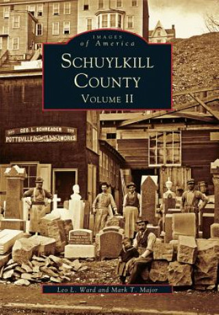 Kniha Schuykill County, Volume II Lee L. Ward