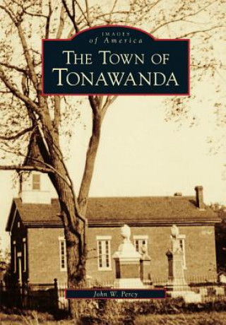 Könyv The Town of Tonawanda John W. Percy