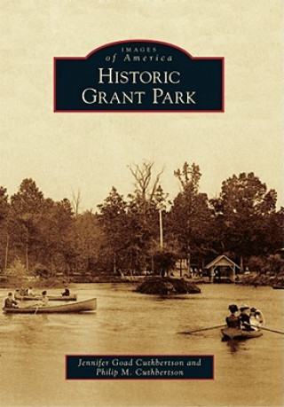 Kniha Historic Grant Park Jennifer Goad Cuthbertson