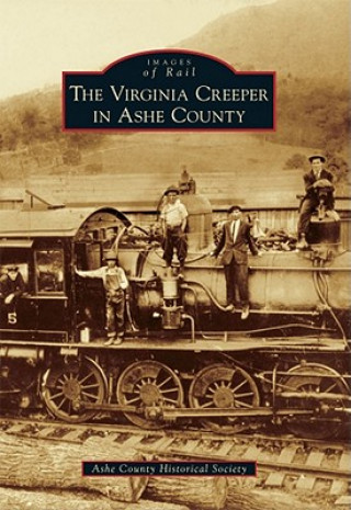 Buch The Virginia Creeper in Ashe County Ashe County Historical Society