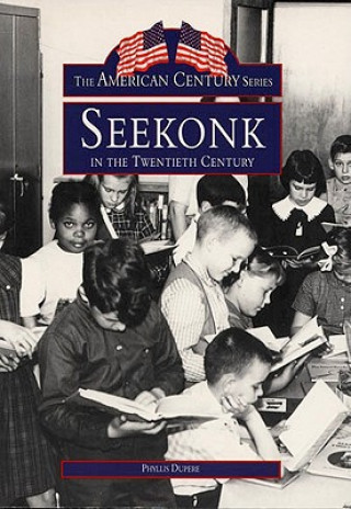 Kniha Seekonk in the Twentieth Century Phyllis A. Dupere