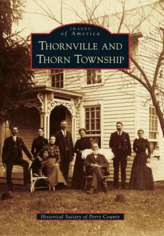 Kniha Thornville and Thorn Township Historical Society of Perry County