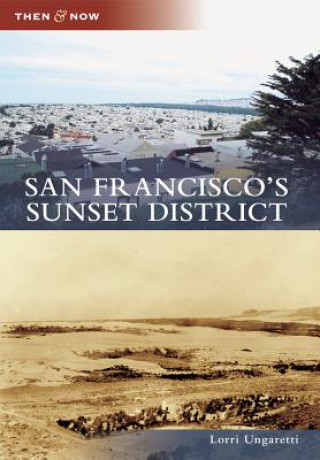 Книга San Francisco's Sunset District Lorri Ungaretti