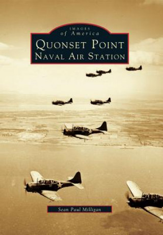 Книга Quonset Point, Naval Air Station Sean Paul Milligan