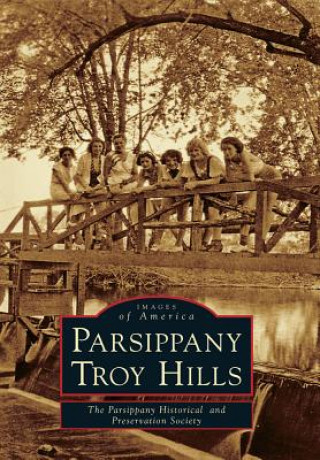 Βιβλίο Parsippany-Troy Hills The Parsippany Historical and Preservati